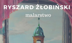 Już jutro odbędzie się wernisaż Ryszarda Żłobińskiego