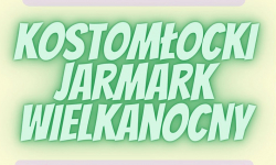 Zaproszenie do wzięcia udziału w Kostomłockim Jarmarku Wielkanocnym