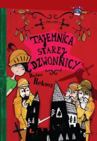 okładka książki Dariusza Rekosza pt. "Tajemnica Starej Dzwonnicy"