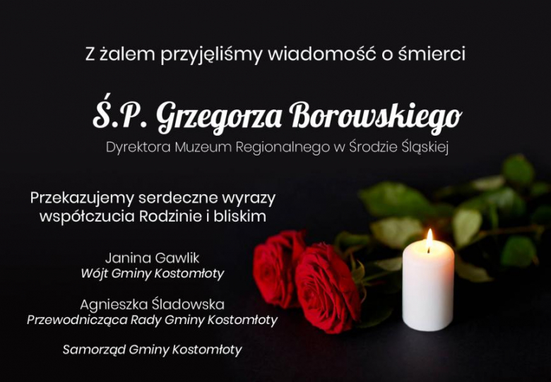 Kondolencje dla rodziny i bliskich Ś.P. Grzegorza Borowskiego